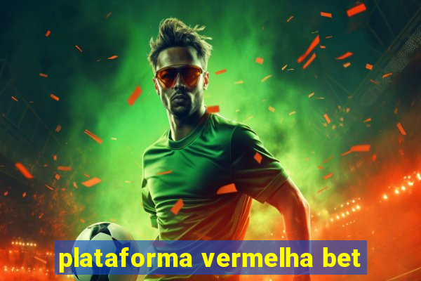 plataforma vermelha bet